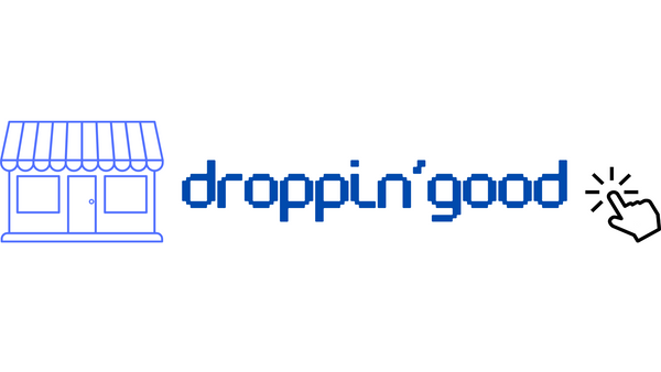 Droppin'Good